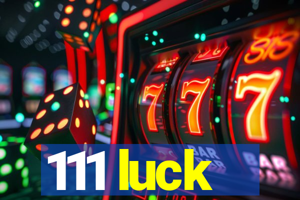 111 luck